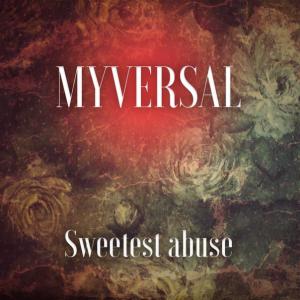 MyVersal - Sweetest Abuse [Single] (2015)