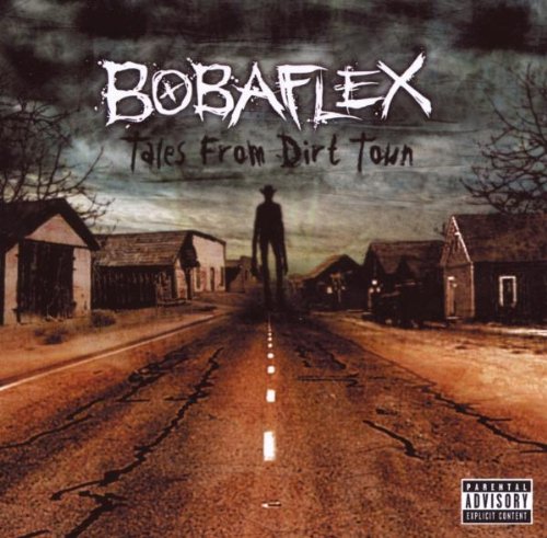 Bobaflex - Tales From Dirt Town (2007) (FLAC)