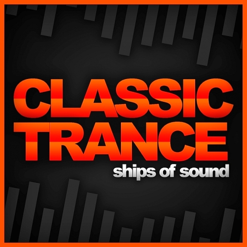 Ships Of Sound: Classic Trance (2015)