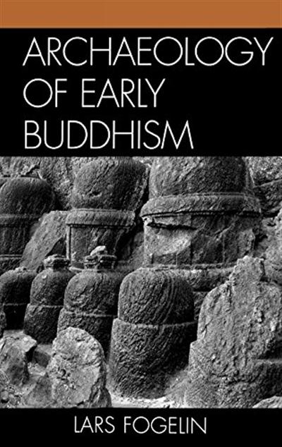 Archaeology of Early Buddhism (Archaeology of Religion) by Lars Fogelin