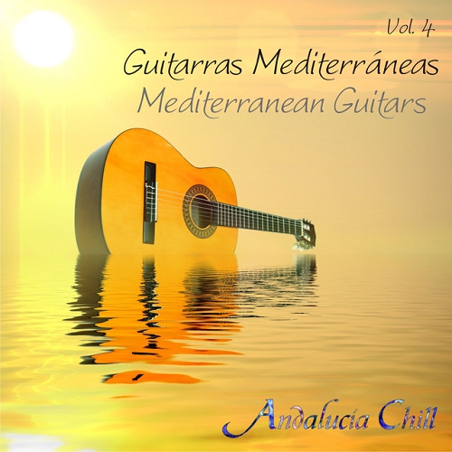 Andalucia Chill Guitarras Mediterraneas Mediterranean Guitars Vol 4 (2015)