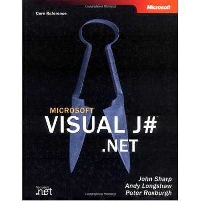Microsoft Visual J#(TM) .NET (Core Reference) (Pro-Developer) by John Longshaw