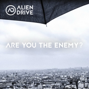 Alien Drive - Are You The Enemy? (2015)