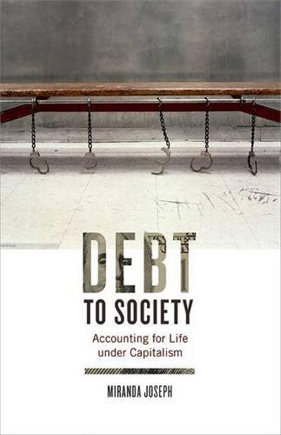 Debt to Society Accounting for Life under Capitalism