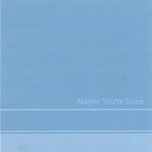 Binocular - Maybe You're Gone (Single) (2005)