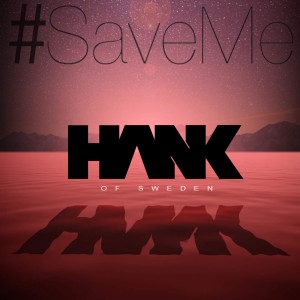 Hank Of Sweden - Save Me (Single) (2015)