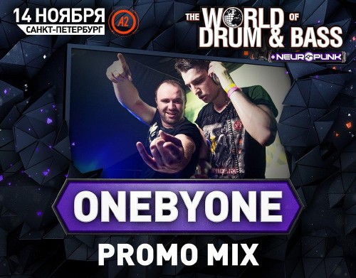 oneBYone – World Of Drum&Bass + Neuropunk (Promo Mix) (2015)