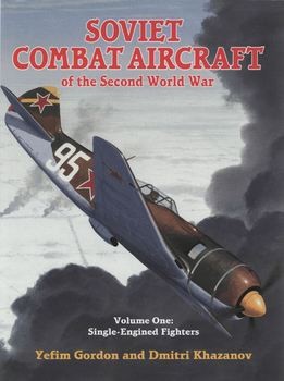 Soviet Combat Aircraft of the Second World War Volume 1
