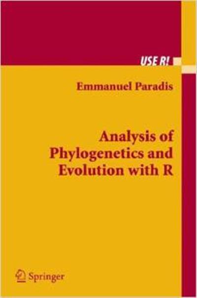 Analysis of Phylogenetics and Evolution with R (Use R!) by Emmanuel Paradis