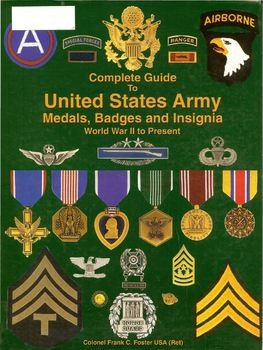 Complete Guide to United States Army Medals, Badges and Insignia: World War II to Present