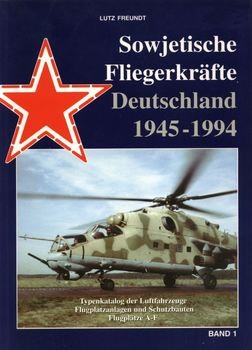 Sowjetische Fliegerkrafte Deutschland 1945-1994 (Band 1)