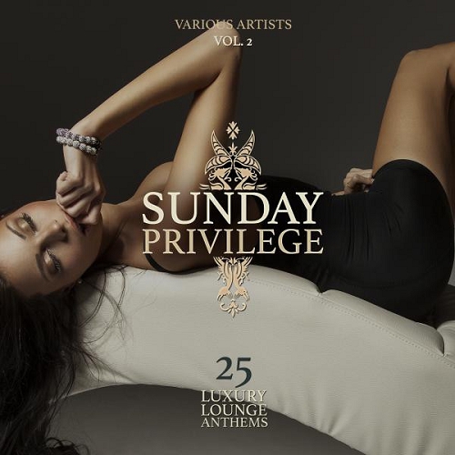 Sunday Privilege Vol 2 25 Luxury Lounge Anthems (2015)