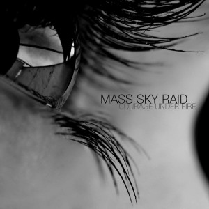 Mass Sky Raid - Courage Under Fire [EP] (2013)