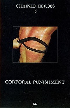 Chained Heroes 5: Corporal Punishment /   5:   (Torsion Video) [BDSM, Chains, Cuffs, Flogging, Military, Muscle, No Nudity, DVDRip]