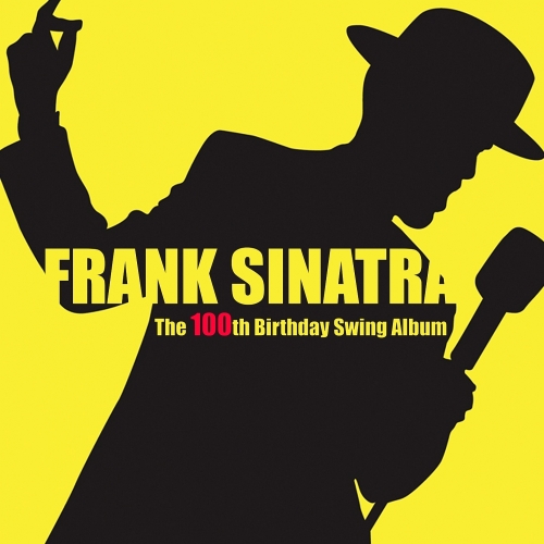 Frank Sinatra - The 100th Birthday Swing Album (2015)