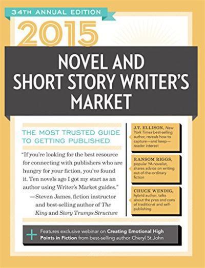 2015 Novel & Short Story Writer's Market The Most Trusted Guide to Getting Published