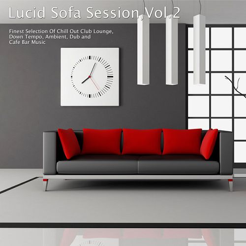 Lucid Sofa Session Vol 2 Finest Selection of Chill out Club Lounge (2016)
