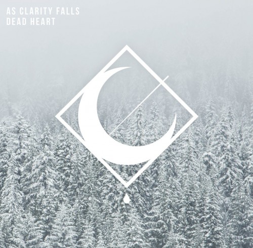 As Clarity Falls - Dead Heart [EP] (2016)
