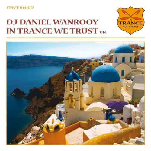 In Trance We Trust Vol. 014 (Mixed By Daniel Wanrooy) 2009