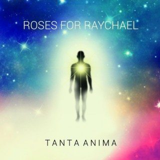 Roses for Raychael - Tanta Anima  (EP) (2016)