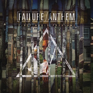 Failure Anthem - First World Problems (2016)