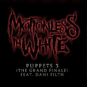 Motionless In White - Puppets 3 (The Grand Finale) [Single] (2014)