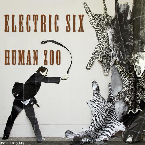 Electric Six - Human Zoo (2014)