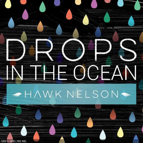 Hawk Nelson - Drops In the Ocean (Single) (2015)