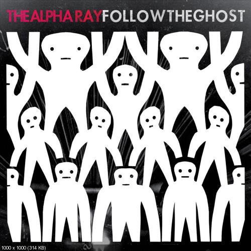 The Alpha Ray - Follow the Ghost (2012)