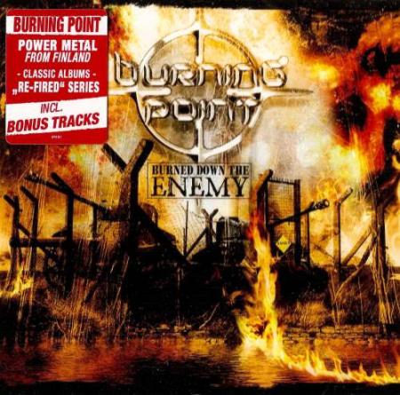 Burning Point - Burned Down The Enemy (2007) [2015]