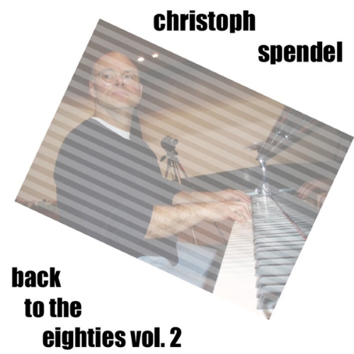 Christoph Spendel  Back to the Eighties, Vol. 2 (2014)