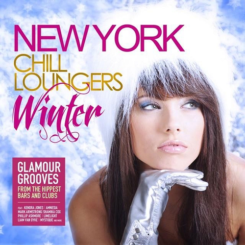 New York Chill Loungers Winter Glamour Grooves from the Hippest Bars and Clubs (2014)