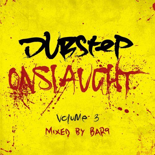 Dubstep Onslaught Vol.3: Mixed by BAR9 (2014)