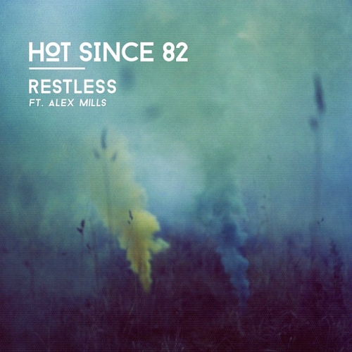 Hot Since 82 Feat. Alex Mills - Restless (2014)
