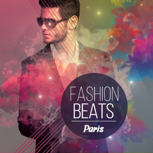 VA - Fashion Beats - Paris, Vol. 1 (Fresh New House & Dance Grooves from Paris Catewalks)(2014)