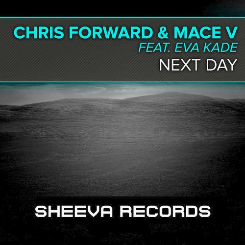 Chris Forward & Mace V ft. Eva Kade - Next Day (2014)