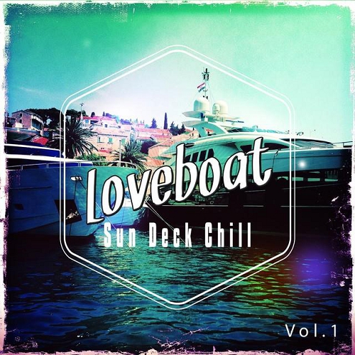 Loveboat Sun Deck Tunes Vol 1 Best Relaxing Tunes for Sun Chilling (2014)