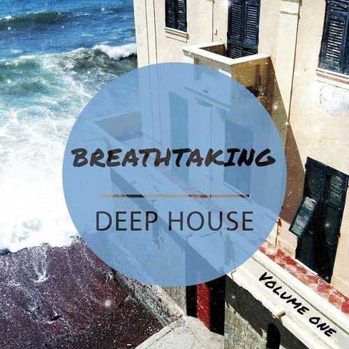 Breathtaking Deep House Vol 1 Selection of High Quality Dance Music (2014)