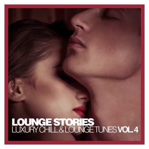 VA - Lounge Stories - Luxury Chill & Lounge Tunes, Vol. 4 (2014)