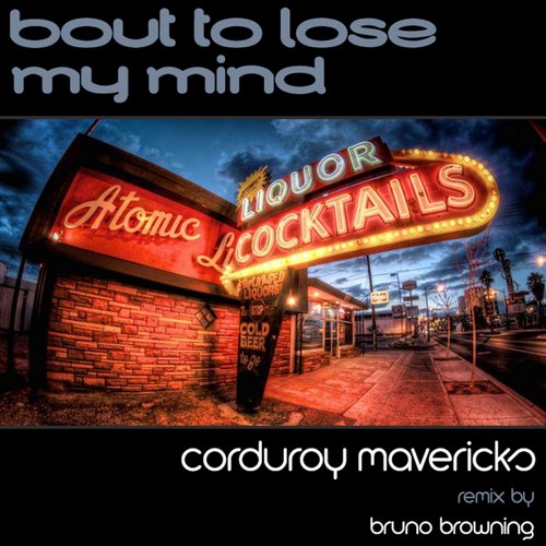Corduroy Mavericks - Bout To Lose My Mind (2014)