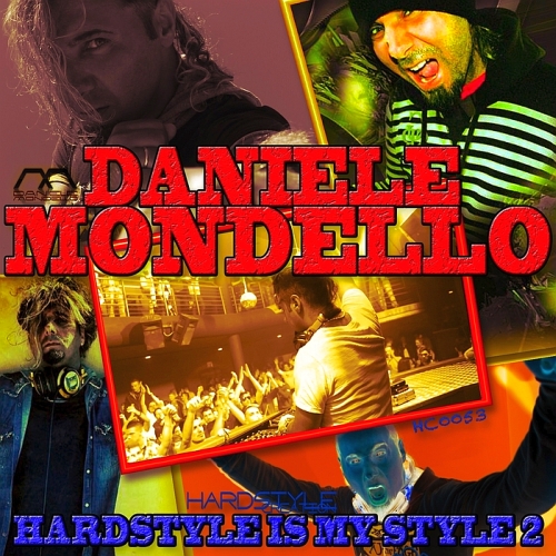 Daniele Mondello - Hardstyle Is My Style Vol. 02 (2015)