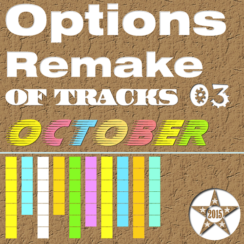 Options Remake Of Tracks (2015 OCT 03)