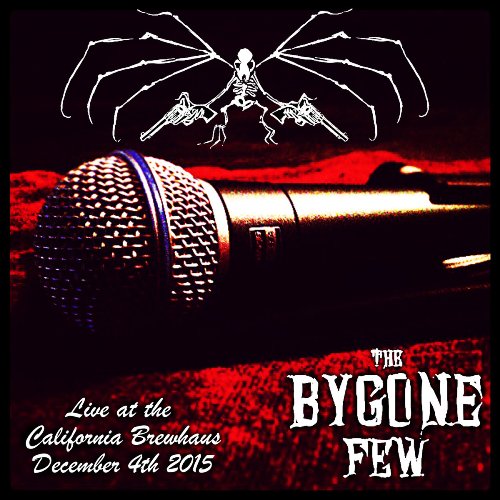 The Bygone Few - Live at the California Brewhaus (2015)