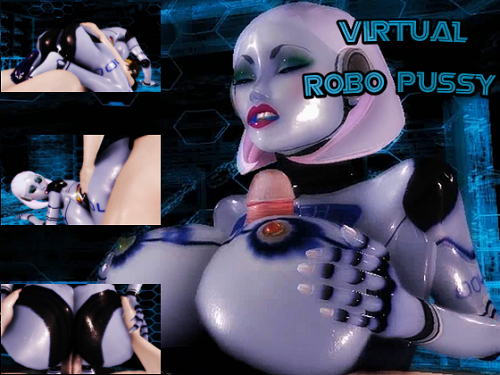 Xalas Studio - Virtual Robo Pussy  [2015] [eng] [720p] [uncen]